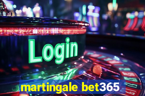 martingale bet365