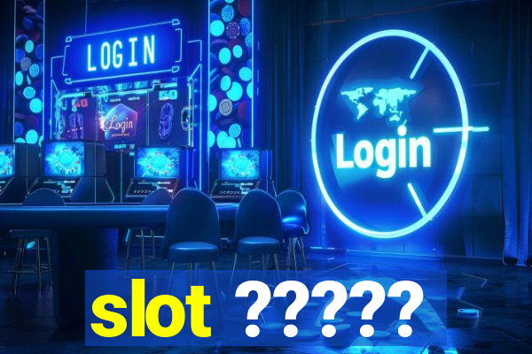 slot ?????