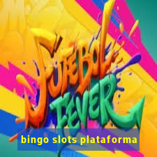 bingo slots plataforma