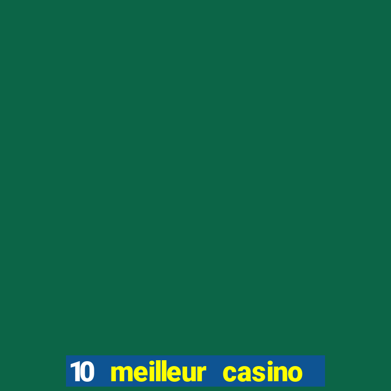 10 meilleur casino en ligne