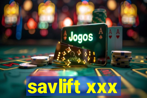 savlift xxx