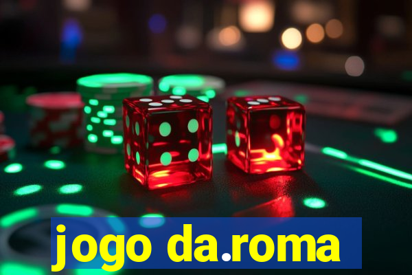 jogo da.roma