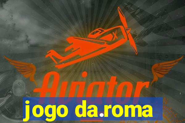 jogo da.roma