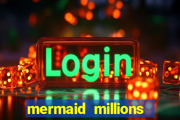 mermaid millions slot machine