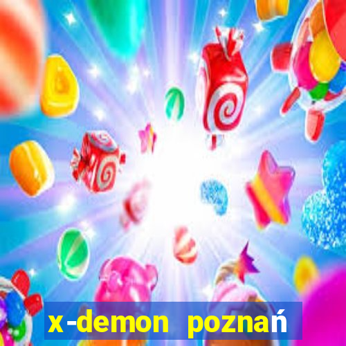 x-demon poznań cena biletu