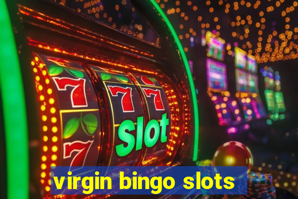 virgin bingo slots