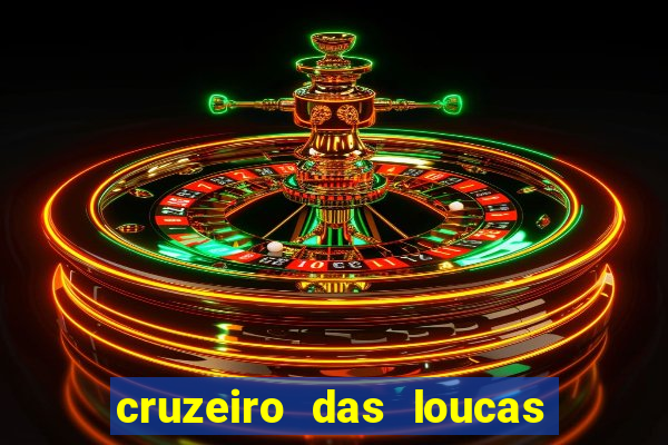 cruzeiro das loucas rede canais