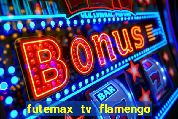 futemax tv flamengo e fluminense