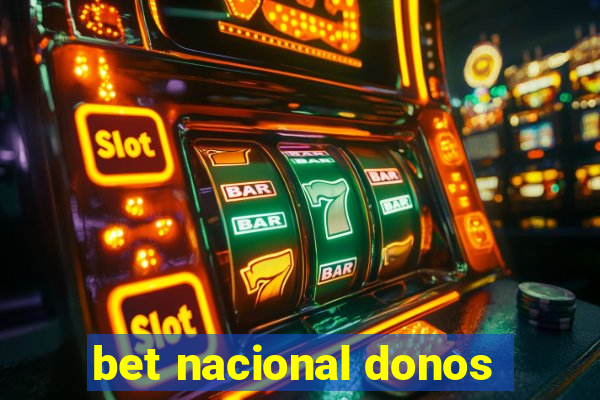 bet nacional donos