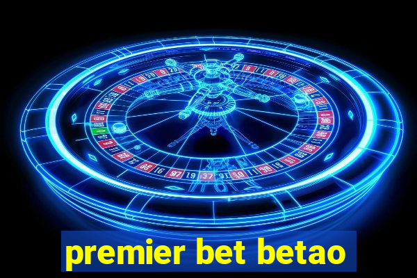 premier bet betao