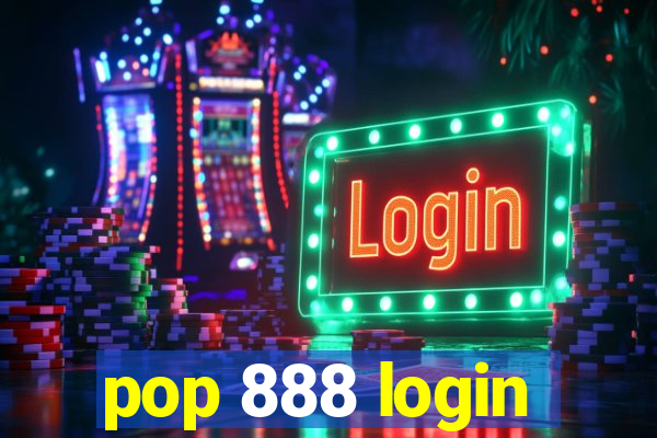 pop 888 login