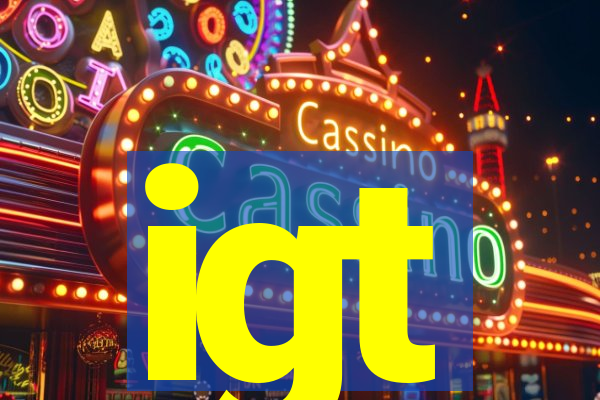 igt