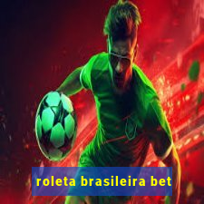 roleta brasileira bet