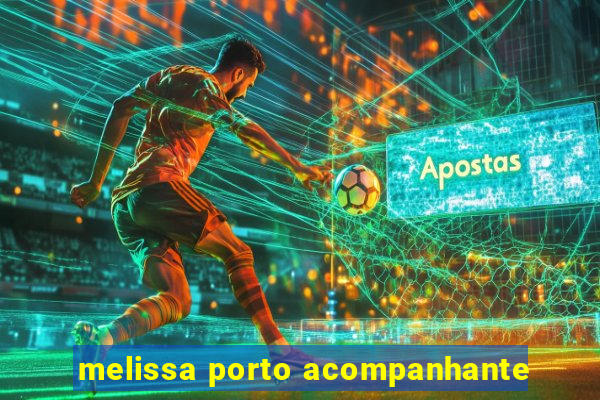 melissa porto acompanhante