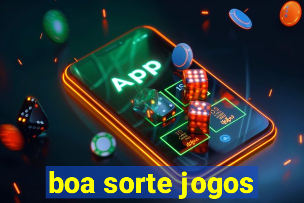 boa sorte jogos