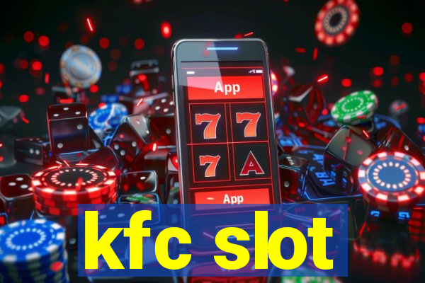 kfc slot