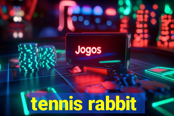 tennis rabbit