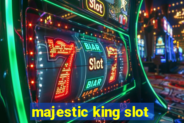 majestic king slot