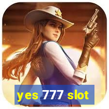 yes 777 slot