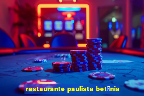 restaurante paulista bet芒nia