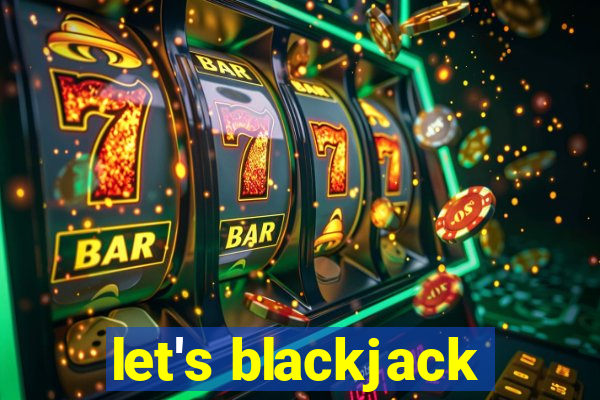 let's blackjack