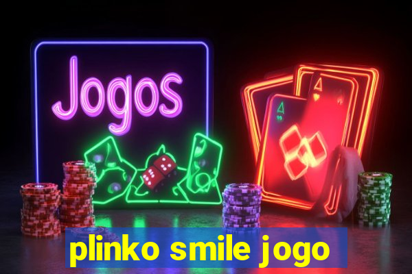 plinko smile jogo