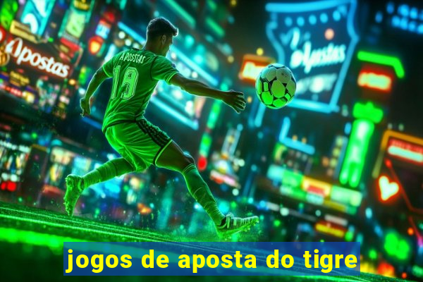 jogos de aposta do tigre