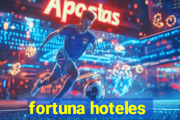 fortuna hoteles