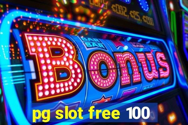 pg slot free 100