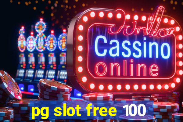 pg slot free 100