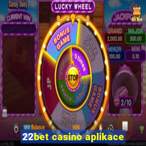 22bet casino aplikace