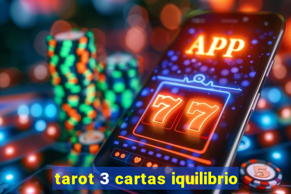 tarot 3 cartas iquilibrio