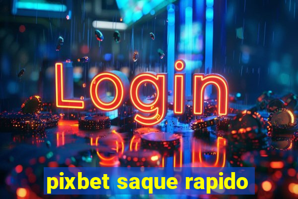 pixbet saque rapido