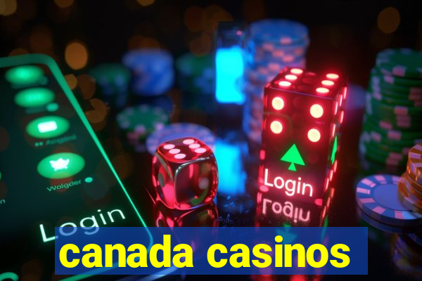 canada casinos