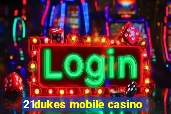 21dukes mobile casino