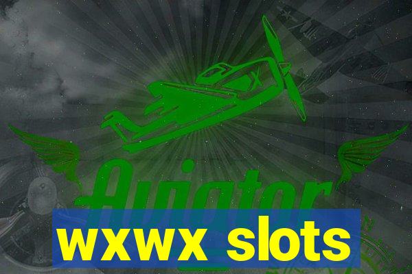 wxwx slots