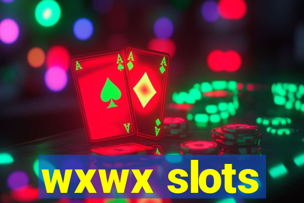 wxwx slots