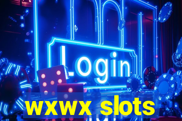 wxwx slots