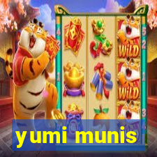 yumi munis