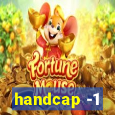 handcap -1