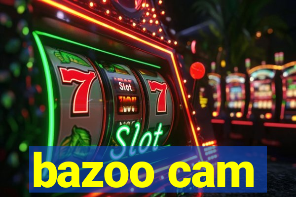 bazoo cam