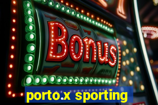 porto.x sporting