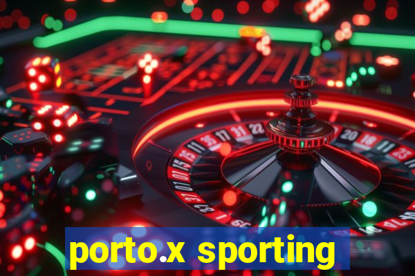 porto.x sporting