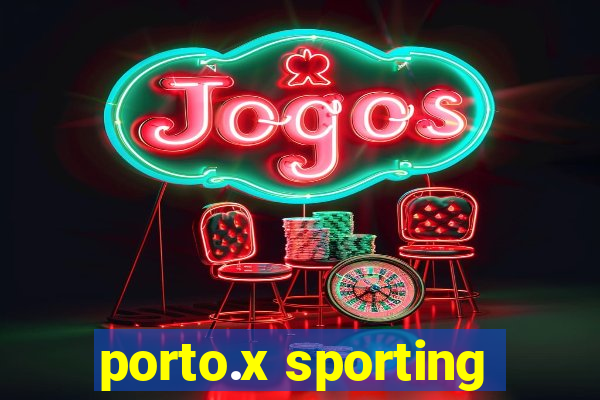 porto.x sporting