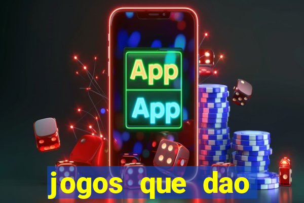 jogos que dao muito dinheiro