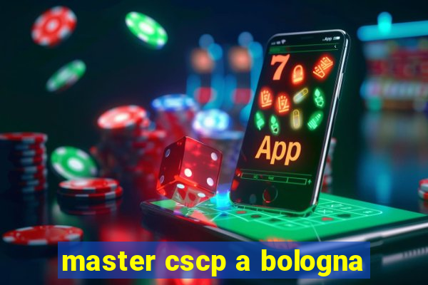 master cscp a bologna