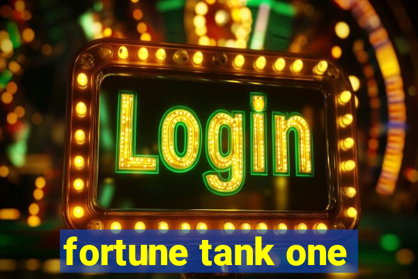 fortune tank one