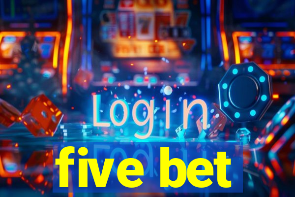 five bet