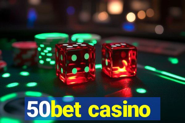 50bet casino