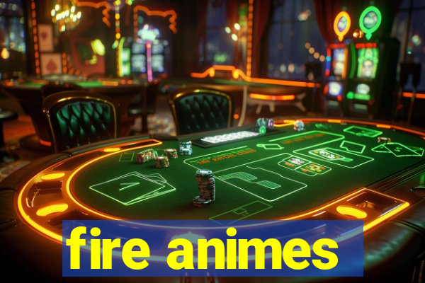 fire animes